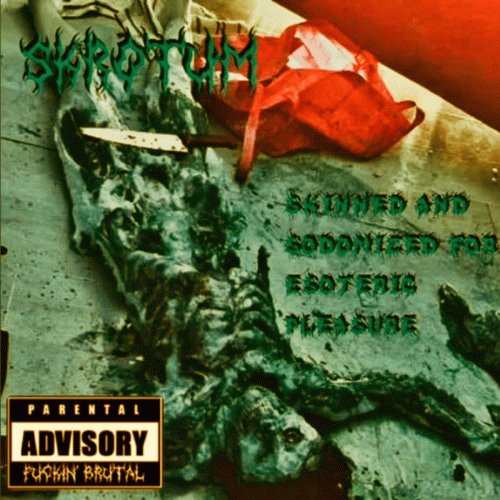 Skrotum : Skinned and Sodomized for Estoreric Pleasure